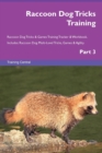 Raccoon Dog Tricks Training Raccoon Dog Tricks & Games Training Tracker & Workbook. Includes : Raccoon Dog Multi-Level Tricks, Games & Agility. Part 3 - Book