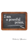 I Am a Powerful Person Workbook of Affirmations I Am a Powerful Person Workbook of Affirmations : Bullet Journal, Food Diary, Recipe Notebook, Planner, to Do List, Scrapbook, Academic Notepad - Book