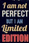 I Am Not Perfect But I Am Limited Edition Workbook of Affirmations I Am Not Perfect But I Am Limited Edition Workbook of Affirmations : Bullet Journal, Food Diary, Recipe Notebook, Planner, to Do List - Book