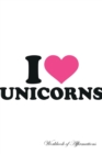 I Love Unicorns Workbook of Affirmations I Love Unicorns Workbook of Affirmations : Bullet Journal, Food Diary, Recipe Notebook, Planner, to Do List, Scrapbook, Academic Notepad - Book
