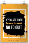 If You Are Tired Learn to Repeat Not to Quit Workbook of Affirmations If You Are Tired Learn to Repeat Not to Quit Workbook of Affirmations : Bullet Journal, Food Diary, Recipe Notebook, Planner, to D - Book