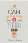 If You Can Dream It You Can Do It Workbook of Affirmations If You Can Dream It You Can Do It Workbook of Affirmations : Bullet Journal, Food Diary, Recipe Notebook, Planner, to Do List, Scrapbook, Aca - Book
