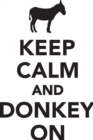 Keep Calm & Donkey on Workbook of Affirmations Keep Calm & Donkey on Workbook of Affirmations : Bullet Journal, Food Diary, Recipe Notebook, Planner, to Do List, Scrapbook, Academic Notepad - Book