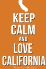 Keep Calm Love California Workbook of Affirmations Keep Calm Love California Workbook of Affirmations : Bullet Journal, Food Diary, Recipe Notebook, Planner, to Do List, Scrapbook, Academic Notepad - Book