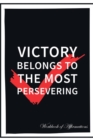 Victory Belongs to the Most Persevering Workbook of Affirmations Victory Belongs to the Most Persevering Workbook of Affirmations : Bullet Journal, Food Diary, Recipe Notebook, Planner, to Do List, Sc - Book