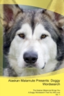 Alaskan Malamute Presents : Doggy Wordsearch  The Alaskan Malamute Brings You A Doggy Wordsearch That You Will Love Vol. 1 - Book