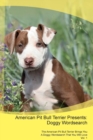 American Pit Bull Terrier Presents : Doggy Wordsearch the American Pit Bull Terrier Brings You a Doggy Wordsearch That You Will Love Vol. 1 - Book
