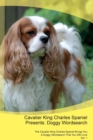 Cavalier King Charles Spaniel Presents : Doggy Wordsearch the Cavalier King Charles Spaniel Brings You a Doggy Wordsearch That You Will Love Vol. 1 - Book