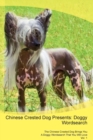 Chinese Crested Dog Presents : Doggy Wordsearch the Chinese Crested Dog Brings You a Doggy Wordsearch That You Will Love Vol. 1 - Book