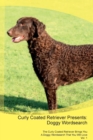 Curly Coated Retriever Presents : Doggy Wordsearch the Curly Coated Retriever Brings You a Doggy Wordsearch That You Will Love Vol. 1 - Book