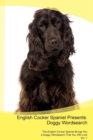 English Cocker Spaniel Presents : Doggy Wordsearch the English Cocker Spaniel Brings You a Doggy Wordsearch That You Will Love Vol. 1 - Book