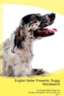 English Setter Presents : Doggy Wordsearch the English Setter Brings You a Doggy Wordsearch That You Will Love Vol. 1 - Book