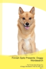 Finnish Spitz Presents : Doggy Wordsearch  The Finnish Spitz Brings You A Doggy Wordsearch That You Will Love Vol. 1 - Book