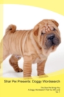 Shar Pei Presents : Doggy Wordsearch the Shar Pei Brings You a Doggy Wordsearch That You Will Love Vol. 1 - Book