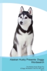 Alaskan Husky Presents : Doggy Wordsearch the Alaskan Husky Brings You a Doggy Wordsearch That You Will Love! Vol. 2 - Book