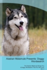 Alaskan Malamute Presents : Doggy Wordsearch the Alaskan Malamute Brings You a Doggy Wordsearch That You Will Love! Vol. 2 - Book