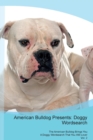 American Bulldog Presents : Doggy Wordsearch the American Bulldog Brings You a Doggy Wordsearch That You Will Love! Vol. 2 - Book