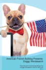 American French Bulldog Presents : Doggy Wordsearch the American French Bulldog Brings You a Doggy Wordsearch That You Will Love! Vol. 2 - Book