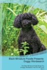 Black Miniature Poodle Presents : Doggy Wordsearch the Black Miniature Poodle Brings You a Doggy Wordsearch That You Will Love! Vol. 2 - Book