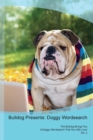 Bulldog Presents : Doggy Wordsearch  The Bulldog Brings You A Doggy Wordsearch That You Will Love! Vol. 2 - Book