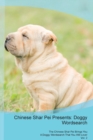 Chinese Shar Pei Presents : Doggy Wordsearch the Chinese Shar Pei Brings You a Doggy Wordsearch That You Will Love! Vol. 2 - Book