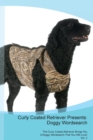 Curly Coated Retriever Presents : Doggy Wordsearch  The Curly Coated Retriever Brings You A Doggy Wordsearch That You Will Love! Vol. 2 - Book