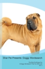 Shar Pei Presents : Doggy Wordsearch the Shar Pei Brings You a Doggy Wordsearch That You Will Love! Vol. 2 - Book