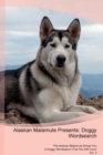 Alaskan Malamute Presents : Doggy Wordsearch the Alaskan Malamute Brings You a Doggy Wordsearch That You Will Love! Vol. 3 - Book