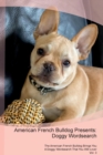 American French Bulldog Presents : Doggy Wordsearch the American French Bulldog Brings You a Doggy Wordsearch That You Will Love! Vol. 3 - Book