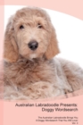 Australian Labradoodle Presents : Doggy Wordsearch the Australian Labradoodle Brings You a Doggy Wordsearch That You Will Love! Vol. 3 - Book