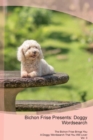 Bichon Frise Presents : Doggy Wordsearch the Bichon Frise Brings You a Doggy Wordsearch That You Will Love! Vol. 3 - Book