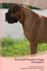 Bullmastiff Presents : Doggy Wordsearch  The Bullmastiff Brings You A Doggy Wordsearch That You Will Love! Vol. 3 - Book