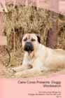 Cane Corso Presents : Doggy Wordsearch the Cane Corso Brings You a Doggy Wordsearch That You Will Love! Vol. 3 - Book