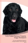 Curly Coated Retriever Presents : Doggy Wordsearch the Curly Coated Retriever Brings You a Doggy Wordsearch That You Will Love! Vol. 3 - Book