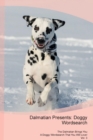 Dalmatian Presents : Doggy Wordsearch the Dalmatian Brings You a Doggy Wordsearch That You Will Love! Vol. 3 - Book
