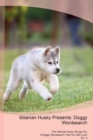 Siberian Husky Presents : Doggy Wordsearch  The Siberian Husky Brings You A Doggy Wordsearch That You Will Love! Vol. 3 - Book