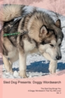 Sled Dog Presents : Doggy Wordsearch the Sled Dog Brings You a Doggy Wordsearch That You Will Love! Vol. 3 - Book