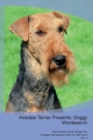 Airedale Terrier Presents : Doggy Wordsearch the Airedale Terrier Brings You a Doggy Wordsearch That You Will Love! Vol. 4 - Book