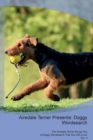 Airedale Terrier Presents : Doggy Wordsearch the Airedale Terrier Brings You a Doggy Wordsearch That You Will Love! Vol. 4 - Book