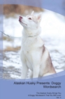 Alaskan Husky Presents : Doggy Wordsearch the Alaskan Husky Brings You a Doggy Wordsearch That You Will Love! Vol. 4 - Book