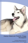 Alaskan Malamute Presents : Doggy Wordsearch  The Alaskan Malamute Brings You A Doggy Wordsearch That You Will Love! Vol. 4 - Book