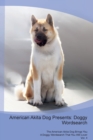 American Akita Dog Presents : Doggy Wordsearch the American Akita Dog Brings You a Doggy Wordsearch That You Will Love! Vol. 4 - Book