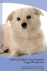 American Eskimo Dog Presents : Doggy Wordsearch  The American Eskimo Dog Brings You A Doggy Wordsearch That You Will Love! Vol. 4 - Book
