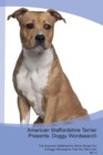 American Staffordshire Terrier Presents : Doggy Wordsearch  The American Staffordshire Terrier Brings You A Doggy Wordsearch That You Will Love! Vol. 4 - Book