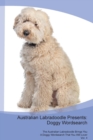 Australian Labradoodle Presents : Doggy Wordsearch  The Australian Labradoodle Brings You A Doggy Wordsearch That You Will Love! Vol. 4 - Book