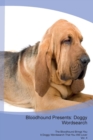 Bloodhound Presents : Doggy Wordsearch the Bloodhound Brings You a Doggy Wordsearch That You Will Love! Vol. 4 - Book