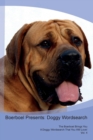 Boerboel Presents : Doggy Wordsearch the Boerboel Brings You a Doggy Wordsearch That You Will Love! Vol. 4 - Book