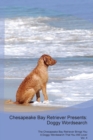 Chesapeake Bay Retriever Presents : Doggy Wordsearch  The Chesapeake Bay Retriever Brings You A Doggy Wordsearch That You Will Love! Vol. 4 - Book