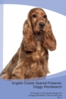 English Cocker Spaniel Presents : Doggy Wordsearch  The English Cocker Spaniel Brings You A Doggy Wordsearch That You Will Love! Vol. 4 - Book