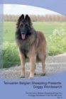 Tervueren Belgian Sheepdog Presents : Doggy Wordsearch  The Tervueren Belgian Sheepdog Brings You A Doggy Wordsearch That You Will Love! Vol. 4 - Book